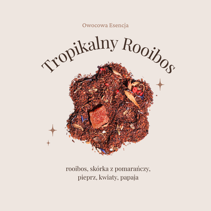 TROPIKALNY ROOIBOS ✦ ostrokrzew bez kofeiny