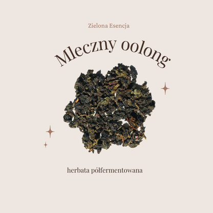 MILK OOLONG ✦ herbata oolong półfermentowana
